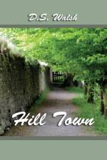 Hill Town af D S Walsh