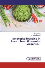 Innovative breeding in French bean (Phaseolus vulgaris L.) af R C Jagadeesha