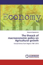thwack of macroeconomic policy on Agricultural growth af Maryanne Egbeadumah