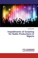 Impediments of Scripting for Radio Productions in Nigeria af Columba Apeh