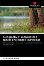 Geography of marginalised spaces and hidden knowledge af Carlitos Luís Sitoie
