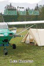 Stories from Under the Wing af Lee Kalnin