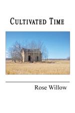 Cultivated Time af Rose Willow