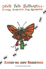 Ants into Butterflies af Xavier Mr Hope Robertson