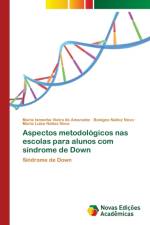 Aspectos metodologicos nas escolas para alunos com sindrome de Down af Maria Luiza Nunez Novo