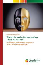 Violencia midia teatro comico satira narcisismo af Fabiana Rodrigues Dias