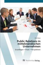 Public Relations in mittelstandischen Unternehmen af Silke Balsys