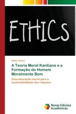 Teoria Moral Kantiana e a Formacao do Homem Moralmente Bom af Nilmar Daniel