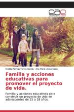 Familia y acciones educativas para promover el proyecto de vida. af Ana María Urzúa Salas