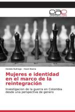 Mujeres e identidad en el marco de la reintegracion af Daniela Buitrago