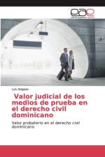 Valor judicial de los medios de prueba en el derecho civil dominicano af Luis Delgado