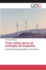 Tres retos para la energia en espana af Eloy Álvarez Pelegry