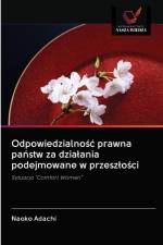 Odpowiedzialnośc prawna państw za dzialania podejmowane w przeszlości af Naoko Adachi