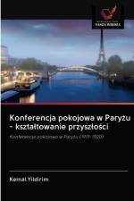 Konferencja pokojowa w Paryżu - ksztaltowanie przyszlości af Kemal Yildirim