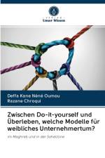 Zwischen Do-it-yourself und UEberleben, welche Modelle fur weibliches Unternehmertum? af Deffa Kane Néné Oumou