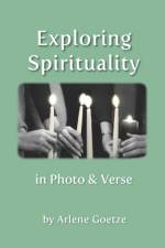 Exploring Spirituality in Photo and Verse af Arlene Goetze