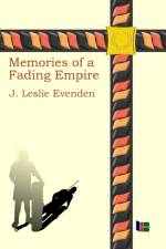 Memories of a Fading Empire af John Leslie Evenden