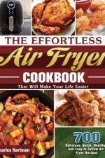 Effortless Air Fryer Cookbook af Charles Hartman