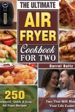 Ultimate Air Fryer Cookbook for Two af Darrel Boltz