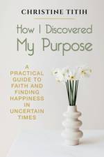 How I Discovered My Purpose