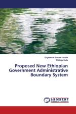 Proposed New Ethiopian Government Administrative Boundary System af Engidashet Bunare Hundie