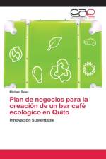Plan de negocios para la creacion de un bar cafe ecologico en Quito af Michael Salas
