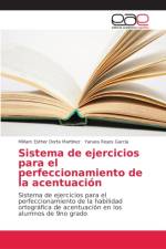 Sistema de ejercicios para el perfeccionamiento de la acentuacion af Miriam Esther Dorta Martínez
