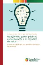 Relacao dos gastos publicos com educacao e os royalties de Itaipu af Andressa Bender