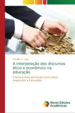 interpelacao dos discursos etico e economico na educacao af Denalize G Leite