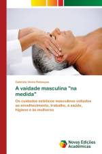 vaidade masculina na medida af Gabriela Vieira Rebouças