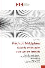 Precis du Makepisme Essai de theorisation d'un courant litteraire af Majêk Makép