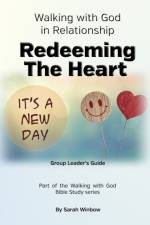 Walking with God in Relationship - Redeeming the Heart - Group Leader's Guide af Sarah Winbow