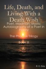 Life, Death, and Living With a Death Wish af R E Day
