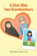 Visit With Two Grandmothers af Kathie Khalifa