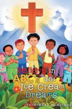 Believe in ABC's and Ice Cream Dreams af Teresa L Stephens