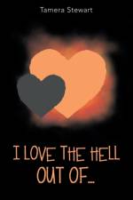 I Love the Hell out Of... af Tamera Stewart