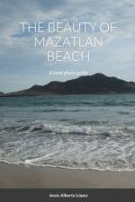 beauty of Mazatlan beach - A brief photo guide af Jesus Alberto Lopez