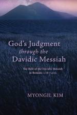 God's Judgment through the Davidic Messiah af Myongil Kim