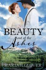 Beauty Out of The Ashes af Mariah Glover