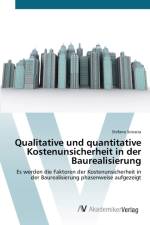Qualitative und quantitative Kostenunsicherheit in der Baurealisierung af Stefano Scioscia