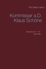 Kommissar a.D. Klaus Schoene af Fritz-Stefan Valtner
