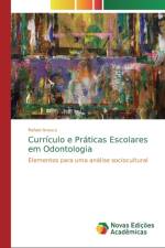 Curriculo e Praticas Escolares em Odontologia af Rafael Arouca