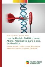 Uso de Modelo Didatico como Abord. Alternativa para o Ens. de Genetica af Ilda Da Silva Bueno