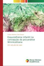 Esquizofrenia infantil na concepcao da psicanalise Winnicottiana af Cristian Matheus Silva Soares