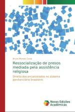 Ressocializacao de presos mediada pela assistencia religiosa af Bruno Moraes Costa