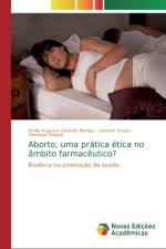 Aborto, uma pratica etica no ambito farmaceutico? af Emílio Augusto Godinho Merigui