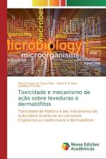 Toxicidade e mecanismo de acao sobre leveduras e dermatofitos af Maysa Paula Da Costa Reis