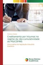 Creditamento por insumos no regime da nao-cumulatividade do PIS/COFINS af Christiano Rebello