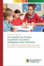 Os desafios do Projeto Expertise na pratica pedagogica dos docentes af Iranilda de Amorim Góes