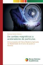 De cartoes magneticos a aceleradores de particulas af Wanessa Santos Santana